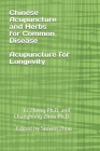 Chinese Acupuncture and Herbs for Common Diseases: Acupuncture for Longevity By Changhong Zhou, Steven Zhou (Editor), Li Zheng Cover Image
