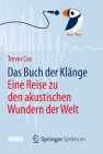 Das Buch Der Klänge: Eine Reise Zu Den Akustischen Wundern Der Welt By Trevor Cox, Jorunn Wissmann (Translator) Cover Image
