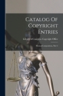 Catalog Of Copyright Entries: Musical Compositions, Part 3 Cover Image