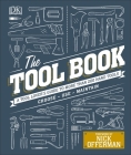 The Tool Book: A Tool Lover's Guide to Over 200 Hand Tools By Phil Davy, Nick Offerman (Foreword by) Cover Image