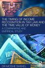 The Timing of Income Recognition in Tax Law and the Time Value of Money By Moshe Shekel Cover Image