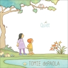 Quiet By Tomie dePaola, Tomie dePaola (Illustrator) Cover Image