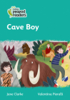 Collins Peapod Readers – Level 3 – Cave Boy By Jane Clarke, Valentina Pieralli (Illustrator) Cover Image