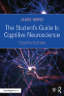 The Student's Guide to Cognitive Neuroscience By Jamie Ward Cover Image