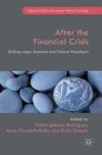 After the Financial Crisis: Shifting Legal, Economic and Political Paradigms (Palgrave Studies in European Political Sociology) By Pablo Iglesias-Rodriguez (Editor), Anna Triandafyllidou (Editor), Ruby Gropas (Editor) Cover Image