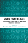 Ghosts from the Past?: Assessing Recent Developments in Religious Freedom in South Asia By Neeti Nair (Editor), Michael Kugelman (Editor), Bijan Omrani (Editor) Cover Image