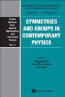 Symmetries and Groups in Contemporary Physics - Proceedings of the XXIX International Colloquium on Group-Theoretical Methods in Physics By Chengming Bai (Editor), Jean-Pierre Gazeau (Editor), Mo-Lin Ge (Editor) Cover Image