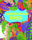 Undercover Birds By Mia Cassany, Gemma Pérez (Illustrator) Cover Image