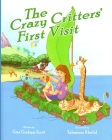 The Crazy Critters' First Visit By Gini Graham Scott, Tabassum Khalid (Illustrator) Cover Image