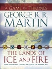 The Lands of Ice and Fire (A Game of Thrones): Maps from King's Landing to Across the Narrow Sea (A Song of Ice and Fire) By George R. R. Martin Cover Image