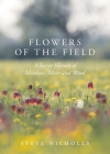 Flowers of the Field: Meadow, Moor and Wood By Steve Nicholls Cover Image