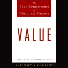 Value Lib/E: The Four Cornerstones of Corporate Finance By Todd McLaren (Read by), Richard Dobbs, Bill Huyett Cover Image