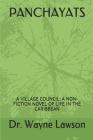 Panchayats: A Village Council: A Non-Fiction Novel of Life in the Caribbean By Wayne Lawson Cover Image