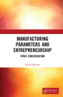 Manufacturing Parameters and Entrepreneurship: Space Consideration By Sanjay Sharma Cover Image