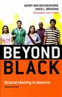 Beyond Black: Biracial Identity in America, Second Edition By Kerry Ann Rockquemore, David L. Brunsma, Joe R. Feagin (Foreword by) Cover Image