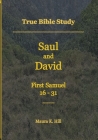 True Bible Study - Saul and David First Samuel 16-31 Cover Image