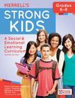 Merrell's Strong Kids--Grades 6-8: A Social and Emotional Learning Curriculum, Second Edition Cover Image