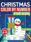 Christmas Color by Number for Kids: Coloring Activity for Ages 4 - 8 Cover Image