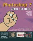 Photoshop 7 Zero to Hero By Julie Hatton, Gavin Cromhout, Shahid Shah Cover Image