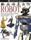 DK Eyewitness Books: Robot: Discover the Amazing World of Machines Cover Image