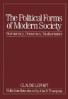 The Political Forms of Modern Society: Bureaucracy, Democracy, Totalitarianism By Claude Lefort, David Thompson (Editor) Cover Image