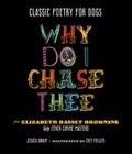Why Do I Chase Thee: Classic Poetry for Dogs Cover Image