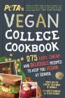 PETA's Vegan College Cookbook: 275 Easy, Cheap, and Delicious Recipes to Keep You Vegan at School By PETA Cover Image