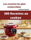 300 Recettes au cookeo: Les recettes les plus recherchées By Andreas Sylvain Cover Image