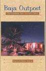 Baja Outpost: The Guest Book from Patchen's Cabin (Sunbelt Cultural Heritage Books) By Marvin Patchen Cover Image