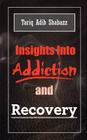 Insights Into Addiction and Recovery By Tariq Adib Shabazz Cover Image