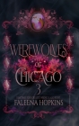 Werewolves of Chicago Book 3 By Faleena Hopkins Cover Image