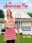 Ms. American Pie: Buttery Good Pie Recipes and Bold Tales from the American Gothic House Cover Image