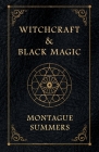Witchcraft and Black Magic By Montague Summers Cover Image