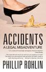 Accidents: A Legal Misadventure By Phillip Rohlin Cover Image