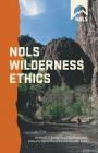 Nols Wilderness Ethics: Valuinpb (NOLS Library) By Glenn Goodrich (Revised by), Jennifer Lamb (Revised by) Cover Image