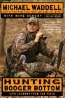 Hunting Booger Bottom: Life Lessons from the Field By Michael Waddell, Mike Schoby Cover Image