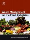 Waste Management for the Food Industries (Food Science and Technology) By Ioannis S. Arvanitoyannis Cover Image
