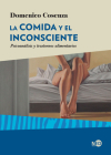 La Comida Y El Inconsciente By Domenico Cosenza Cover Image