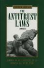 The Antitrust Laws: A Primer By John H. Shenefield, Irwin M. Stelzer Cover Image