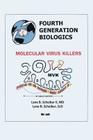 Fourth Generation Biologics: Molecular Virus Killers By II Scheiber, Lane B. Cover Image