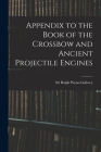 Appendix to the Book of the Crossbow and Ancient Projectile Engines Cover Image
