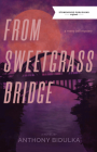 From Sweetgrass Bridge By Anthony Bidulka Cover Image
