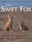 The Swift Fox: Ecology and Conservation of Swift Foxes in a Changing World (Canadian Plains Proceedings #1) By Marsha A. Sovada (Editor), Ludwig Carbyn (Editor) Cover Image