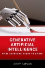 Generative Artificial Intelligence: What Everyone Needs to Know (R) By Jerry Kaplan Cover Image