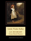 Little Violet Seller: A.E. Mulready Cross Stitch Pattern By Kathleen George, Cross Stitch Collectibles Cover Image