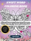 Swift word coloring book: Relaxing & Inspirational Swift Quotes & Themes phrase Unofficial coloring Book For Teens, and Adults Cover Image