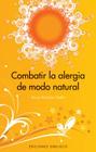 Combatir La Alergia de Modo Natural By A. K. Sethi, Arun Kumar Sethi Cover Image