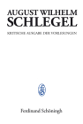 Vorlesungen Über Dramatische Kunst Und Literatur (1809-1811): Teilband 1: Text By August Wilhelm Schlegel, Stefan Knödler (Editor) Cover Image