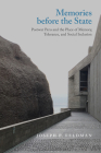 Memories before the State: Postwar Peru and the Place of Memory, Tolerance, and Social Inclusion (Genocide, Political Violence, Human Rights ) By Joseph P. Feldman Cover Image