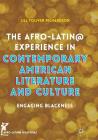 The Afro-Latin@ Experience in Contemporary American Literature and Culture: Engaging Blackness (Afro-Latin@ Diasporas) By Jill Toliver Richardson Cover Image